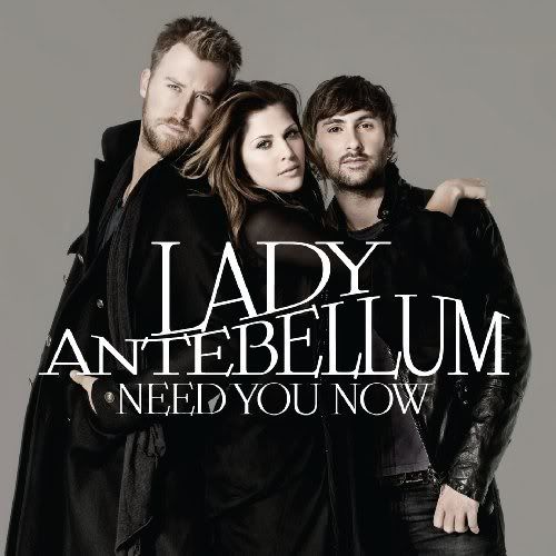 lady antebellum need you now. lady antebellum need you now